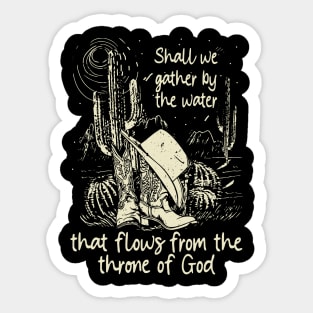 Shall We Gather By The Water That Flows From The Throne Of God Cowgirl Hat Western Sticker